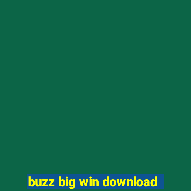 buzz big win download